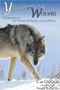 Yellowstone Wolves libro in lingua di Urbigkit Cat, Nowak Ronald M. (FRW)