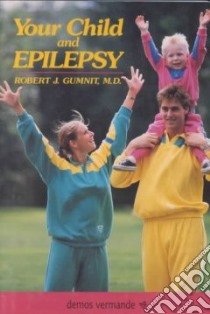Your Child and Epilepsy libro in lingua di Gumnit Robert J.