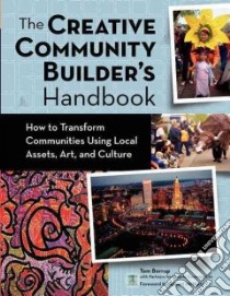 The Creative Community Builder's Handbook libro in lingua di Borrup Tom