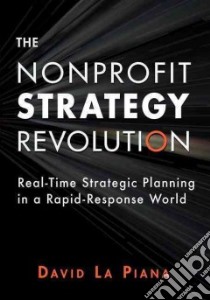 The Nonprofit Strategy Revolution libro in lingua di LA Piana David