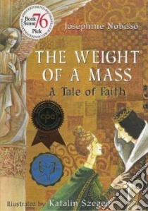 The Weight of a Mass libro in lingua di Nobisso Josephine, Szegedi Katalin (ILT)