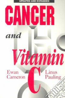 Cancer and Vitamin C libro in lingua di Cameron Ewan, Pauling Linus