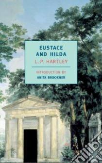 Eustace and Hilda libro in lingua di Hartley L. P., Brookner Anita (INT)