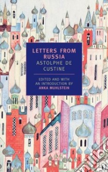 Letters from Russia libro in lingua di Custine Astolphe, Muhlstein Anka (INT)