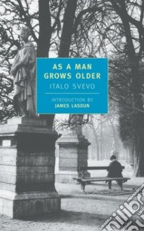 As a man grows older libro in lingua di Svevo Italo, Lasdun James (INT), De Zoete Beryl (TRN)
