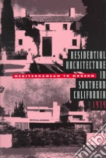 Residential Architecture in Southern California 1939 libro in lingua di Hunter Paul Robinson (EDT), Reichardt Walter L. (EDT)