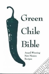 The Green Chili Bible libro in lingua di Not Available (NA)