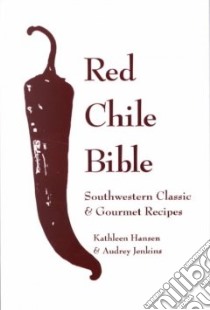 The Red Chile Bible libro in lingua di Hansel Kathleen, Jenkins Audrey