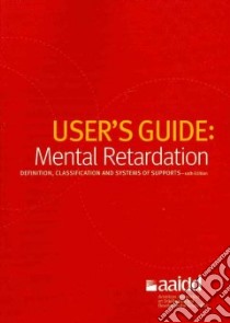 User's Guide: Mental Retardation libro in lingua di Schalock Robert L., Buntinx Wil, Borthwick-Duffy Sharon, Luckasson Ruth, Snell Marti