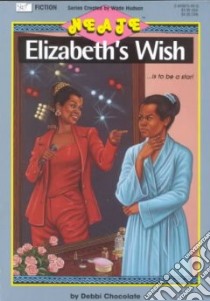 Elizabeth's Wish libro in lingua di Chocolate Deborah M. Newton