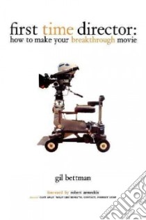 First Time Director libro in lingua di Bettman Gil