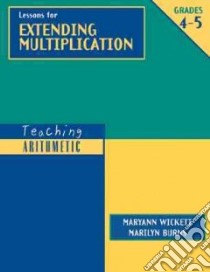 Lessons For Extending Multiplication libro in lingua di Burns Marilyn, Wickett Maryann