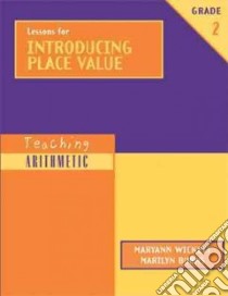 Lessons for Introducing Place Value libro in lingua di Burns Marilyn, Wickett Maryann