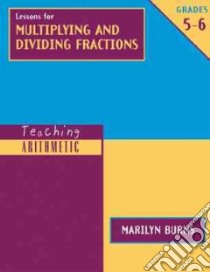 Lessons for Multiplying and Dividing Fractions libro in lingua di Burns Marilyn