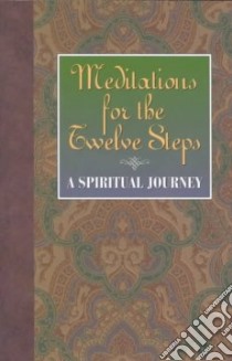 Meditations for the Twelve Steps libro in lingua di Friends in Recovery