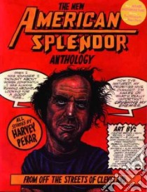 The New American Splendor Anthology libro in lingua di Pekar Harvey