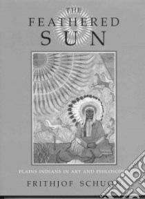 The Feathered Sun libro in lingua di Schuon Frithjof