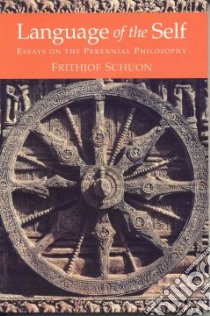 Language of the Self libro in lingua di Schuon Frithjof