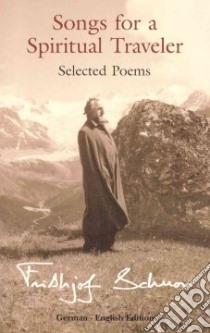 Songs for a Spiritual Traveler libro in lingua di Schuon Frithjof