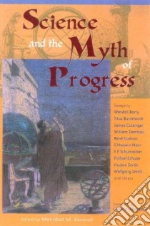 Science and the Myth of Progress libro in lingua di Zarandi Mehrdad M. (EDT)