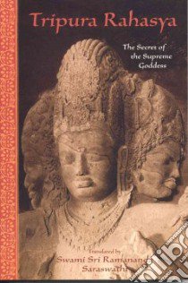 Tripura Rahasya libro in lingua di Ramanandasarasvati Swami (TRN), Saraswathi Ramanananda (TRN)