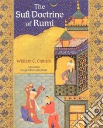 The Sufi Doctrine Of Rumi libro in lingua di Chittick William C., Nasr Seyyed Hossein (FRW)