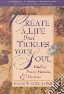 Create a Life That Tickles Your Soul libro in lingua di Zoglio Suzanne Willis