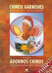 Chinese Garnishes / Adornos Chinos libro in lingua di Huang Su-Huei