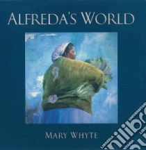 Alfreda's World libro in lingua di Whyte Mary