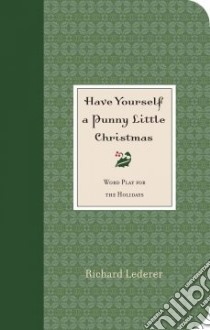 Have Yourself a Punny Little Christmas libro in lingua di Lederer Richard, McLean Jim (ILT)