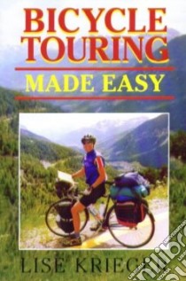Bicycle Touring Made Easy libro in lingua di Krieger Lise