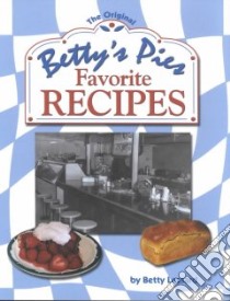 Betty's Pies Favorite Recipes libro in lingua di Lessard Betty