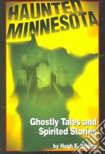 Haunted Minnesota libro in lingua di Bishop Hugh E.