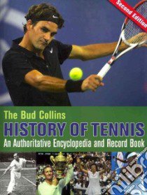 The Bud Collins History of Tennis libro in lingua di Collins Bud