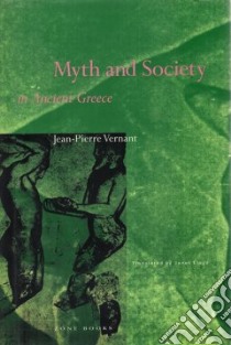Myth and Society in Ancient Greece libro in lingua di Vernant Jean-Pierre