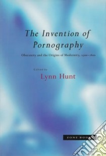 The Invention of Pornography libro in lingua di Hunt Lynn (EDT)