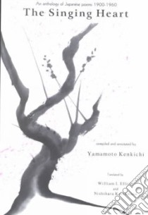 The Singing Heart libro in lingua di Yamamoto Kenkichi (EDT), Elliott William I. (TRN), Nishihara Katsumasa (TRN)