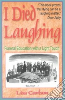 I Died Laughing libro in lingua di Carlson Lisa