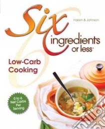 Six Ingredients Or Less libro in lingua di Johnson Carlean, Hazen Linda