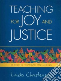 Teaching for Joy and Justice libro in lingua di Christensen Linda