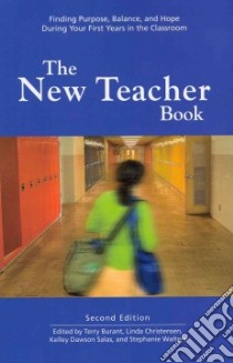 The New Teacher Book libro in lingua di Burant Terry (EDT), Christensen Linda (EDT), Salas Kelley Dawson (EDT), Walters Stephanie (EDT)