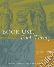 Book Use, Book Theory 1500-1700 libro in lingua di Cormack Bradin, Mazzio Carla