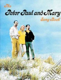 The Peter Paul and Mary Song Book libro in lingua di Feinstein Barry (PHT)