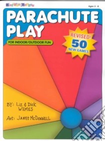 Parachute Play libro in lingua di Wilmes Liz, Wilmes Dick, McDonnell Janet (ILT)