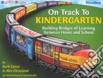 On Track to Kindergarten libro in lingua di Cleveland Alexandra, Caton Barb, Jensen David (ILT), Koeller Carol (ILT)