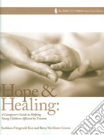 Hope And Healing libro in lingua di Rice Kathleen Fitzgerald, Groves Betsy McAlister