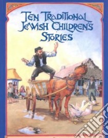 Ten Traditional Jewish Children's Stories libro in lingua di Goldreich Gloria, Allon Jeffrey