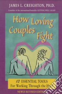 How Loving Couples Fight libro in lingua di Creighton James L.