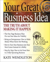 Your Great Business Idea libro in lingua di Wendleton Kate
