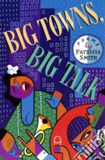 Big Towns, Big Talk libro in lingua di Smith Patricia
